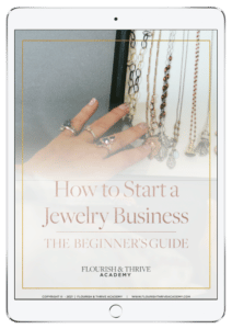 Beginners Guide to Starting Your Jewelry Biz - Flourish & Thrive Academy