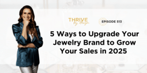 5 Ways to Upgrade Your Jewelry Brand to Grow Your Sales in 2025