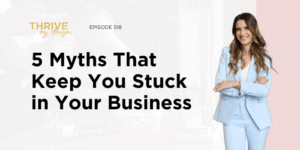 5 Myths That Keep You Stuck in Your Business